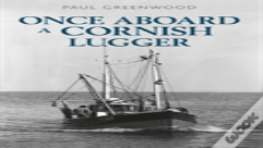 Once Aboard A Cornish Lugger