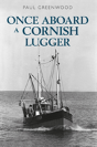 Once Aboard A Cornish Lugger - Preview