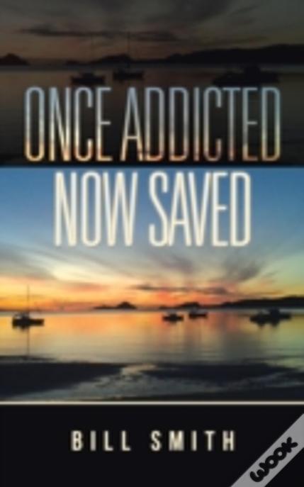 Once Addicted Now Saved