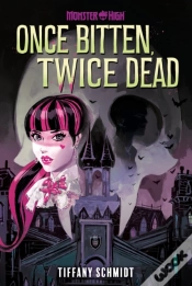 Capa do artigo Once Bitten, Twice Dead (A Monster High Ya Novel)