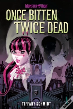 Capa do artigo Once Bitten, Twice Dead (A Monster High Ya Novel)