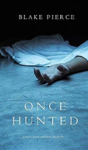 Once Hunted (A Riley Paige Mystery-Book 5) - Preview