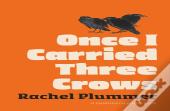 Once I Carried Three Crows