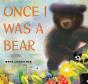 Once I Was A Bear - Preview