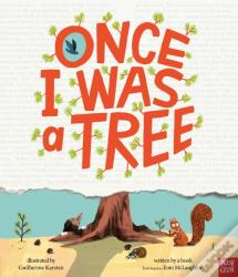 Once I Was A Tree