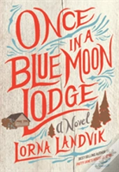 Once In A Blue Moon Lodge