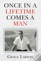 Once In A Lifetime Comes A Man