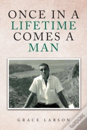 Once In A Lifetime Comes A Man