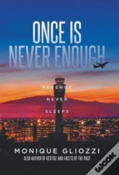 Once Is Never Enough