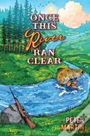 Once This River Ran Clear