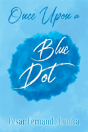 Once Upon A Blue Dot - Preview