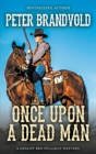 Once Upon A Dead Man (A Sheriff Ben Stillman Western) - Preview