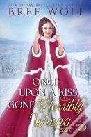 Once Upon A Kiss Gone Horribly Wrong