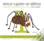Once-Upon-A-Slime, A Garden Tale About Max And - One Spider