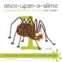 Once-Upon-A-Slime, A Garden Tale About Max And - One Spider - Preview