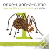 Once-Upon-A-Slime, A Garden Tale About Max And - One Spider
