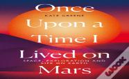 Once Upon A Time I Lived On Mars