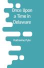 Once Upon A Time In Delaware - Preview