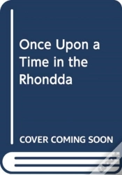 Capa do artigo Once Upon A Time In The Rhondda