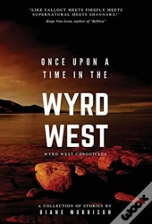 Once Upon A Time In The Wyrd West