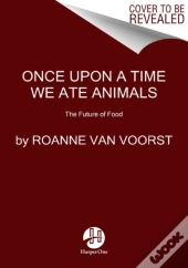 Once Upon A Time We Ate Animals