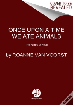 Capa do artigo Once Upon A Time We Ate Animals