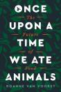 Once Upon A Time We Ate Animals - Preview
