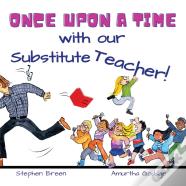 Once Upon A Time With Our Substitute Teacher!