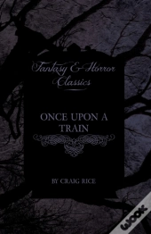 Once Upon A Train (Fantasy And Horror Classics)