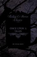 Once Upon A Train (Fantasy And Horror Classics)