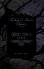Once Upon A Train (Fantasy And Horror Classics) - Preview