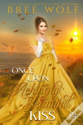 Once Upon An Achingly Beautiful Kiss