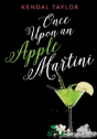 Once Upon An Apple Martini - Preview