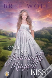 Once Upon An Irritatingly Magical Kiss