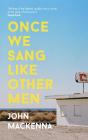 Once We Sang Like Other Men - Preview
