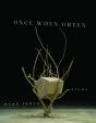 Once When Green - Preview