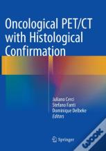 Oncological Pet/Ct With Histological Confirmation