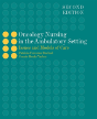 Oncology Nursing In The Ambulatory Setting - Preview