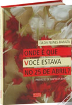 Capa do artigo Onde é Que Você Estava no 25 de Abril?