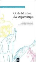 Onde Há Crise, Há Esperança