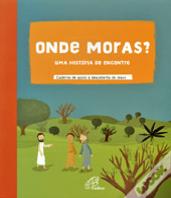 Onde Moras? Uma História de Encontro