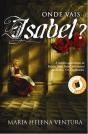 Onde Vais Isabel? - Preview
