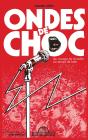Ondes De Choc : De L'Usage De La Radio En Temps De Luttes - Preview
