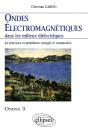 Ondes Électromagnétiques Dans Les Milieux Diélectriques - Ondes 3 - 44 Exercices Et Problèmes Corrigés Et Commentés - Preview