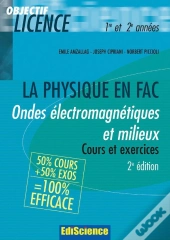 Ondes Électromagnétiques Et Milieux  - 2ème Édition - Cours Et Exercices Corrigés : Cours Et Exercices Corrigés