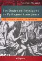 Ondes En Physique : De Pythagore À Nos Jours (Les) - Vibrations, Ondes, Impulsions - Preview