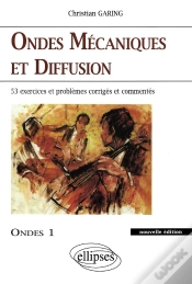 Capa do artigo Ondes Mécaniques Et Diffusion - Ondes 1 Nouvelle Édition - 45 Exercices Et Problèmes Corrigés Et Commentés