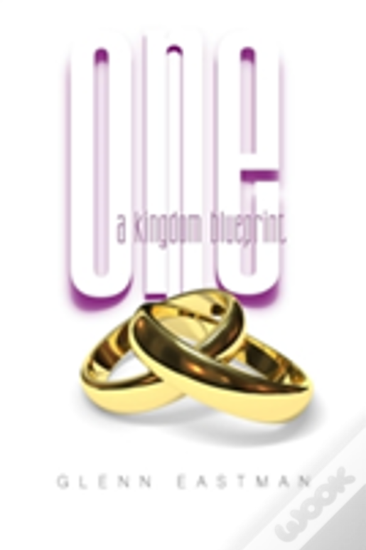 One: A Kingdom Blueprint