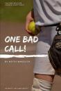 One Bad Call - Preview