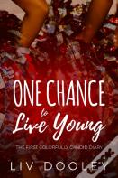 One Chance To Live Young